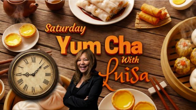 EXTRA Saturday Yum Cha with Luisa - From this week