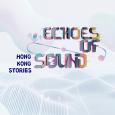 Hong Kong Stories - Echoes of Sound