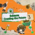 Science: Creating the Future 3