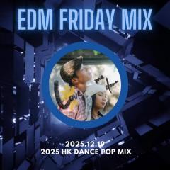 騷動音樂 | 音樂大秘寶：《孤單公園（X'Mas Rhythm Enhanced Mix）》、《假如真的再有約會》｜EDM Friday Mix：2025 HK Dance Pop Mix