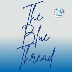 First Notes 由聆開始 | First Notes 由聆開始 / First Notes Focus: The Blue Thread
